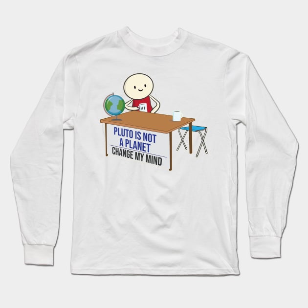 Pluto is not a planet change my mind meme funny Pluto Joke Design Long Sleeve T-Shirt by alltheprints